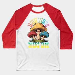 High Vibes Thug Life Baseball T-Shirt